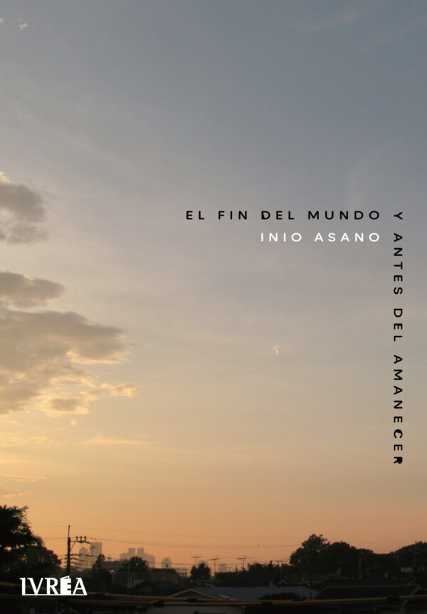 El Fin del Mundo Y Antes del Amanecer (TOMO ÚNICO)